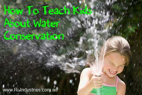 How To Teach Kids About Water Conservation