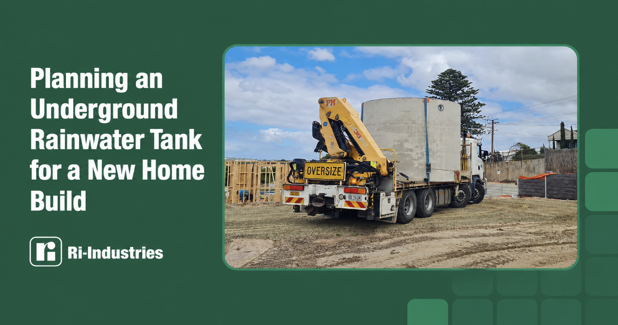Image shows a Ri-Industries concrete rainwater tank being delivered to a job site. The Ri-Industries logo and title of the article, Planning an Underground Rainwater Tank for a New Home Build, can also be seen.